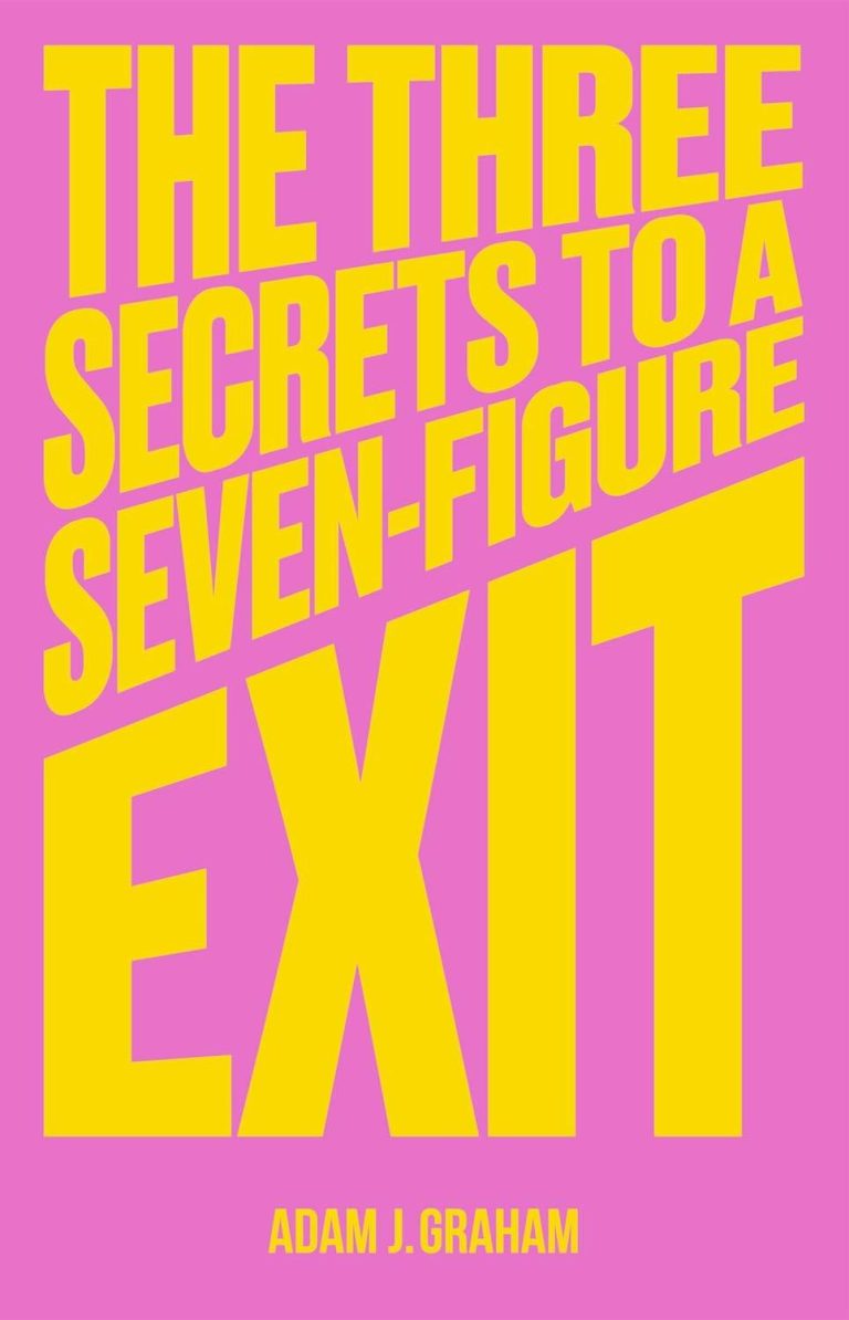 Discover the secrets to a seven-figure exit