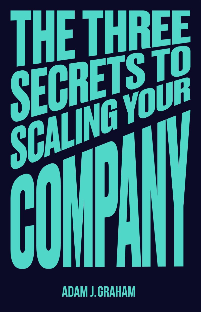 The-3-Secrets-To-Scaling-Your-Company-cover The-3-Secrets-To-Scaling-Your-Company-cover